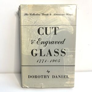 Cut & Engraved Glass 1771 to 1905 - The Collector’s Guide by Dorothy Daniel